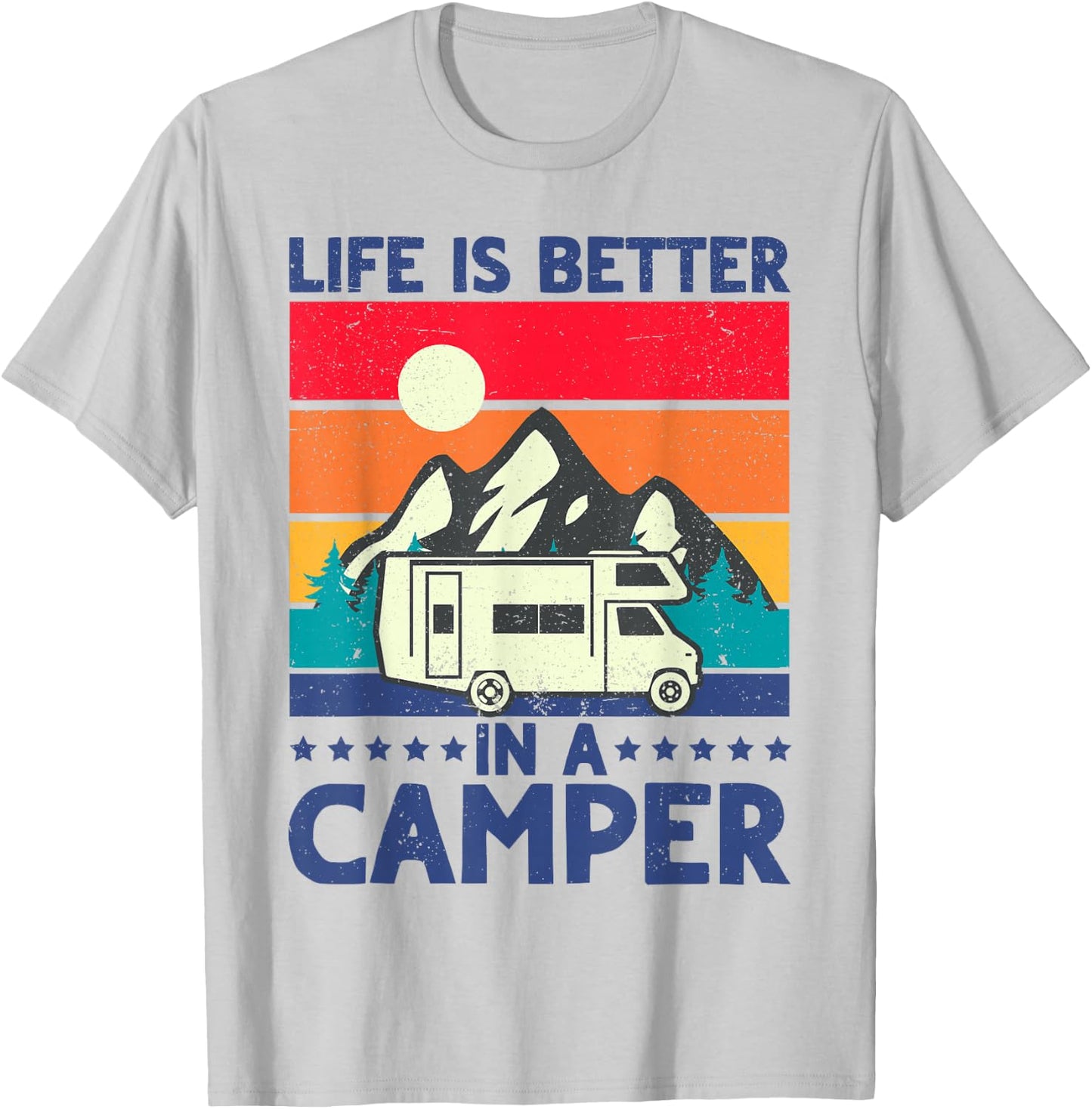 RV Camping Motorhome Life is Better in a Camper Men Women T-Shirt - T-Shirt | Ash