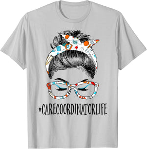 Care Coordinator Life Messy Hair Woman Bun Healthcare T-Shirt - T-Shirt | Ash