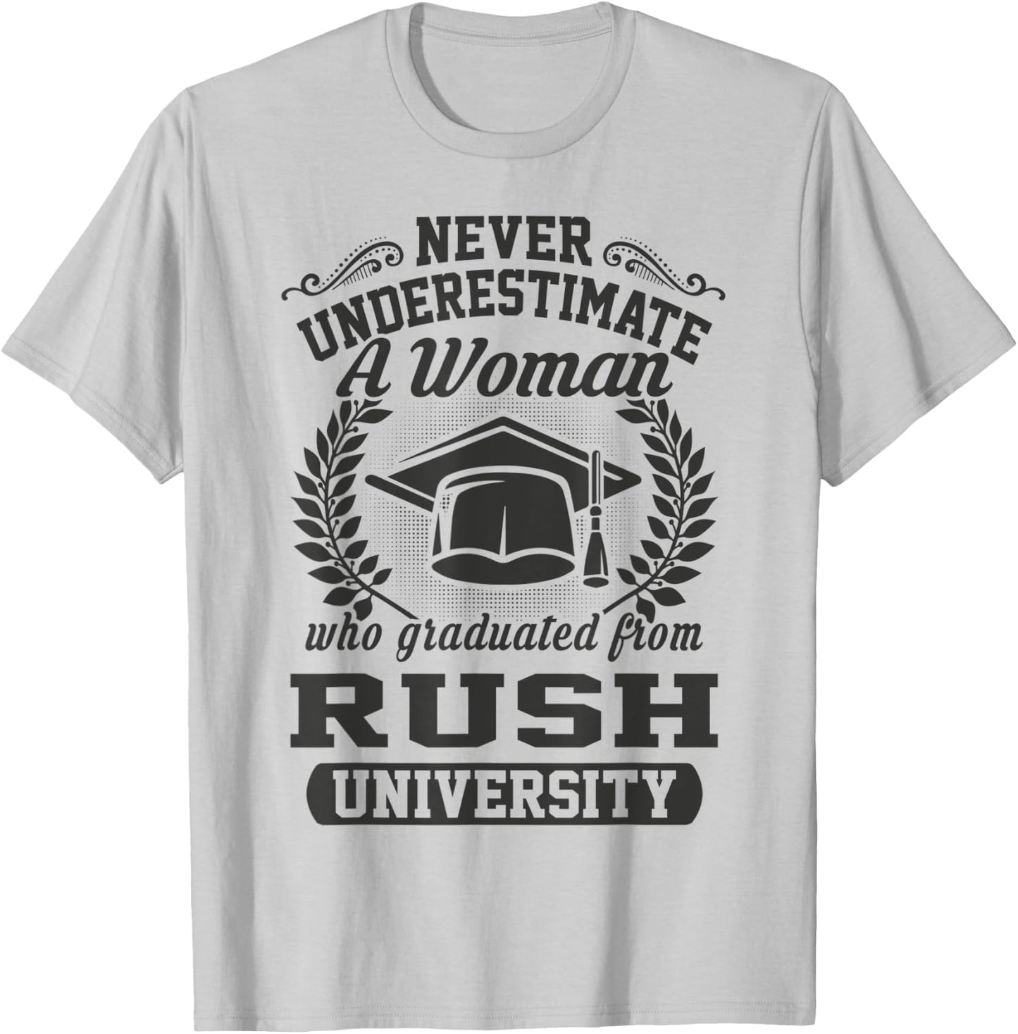 A Woman Who Graduated From Rush University T-Shirt - T-Shirt | Ash