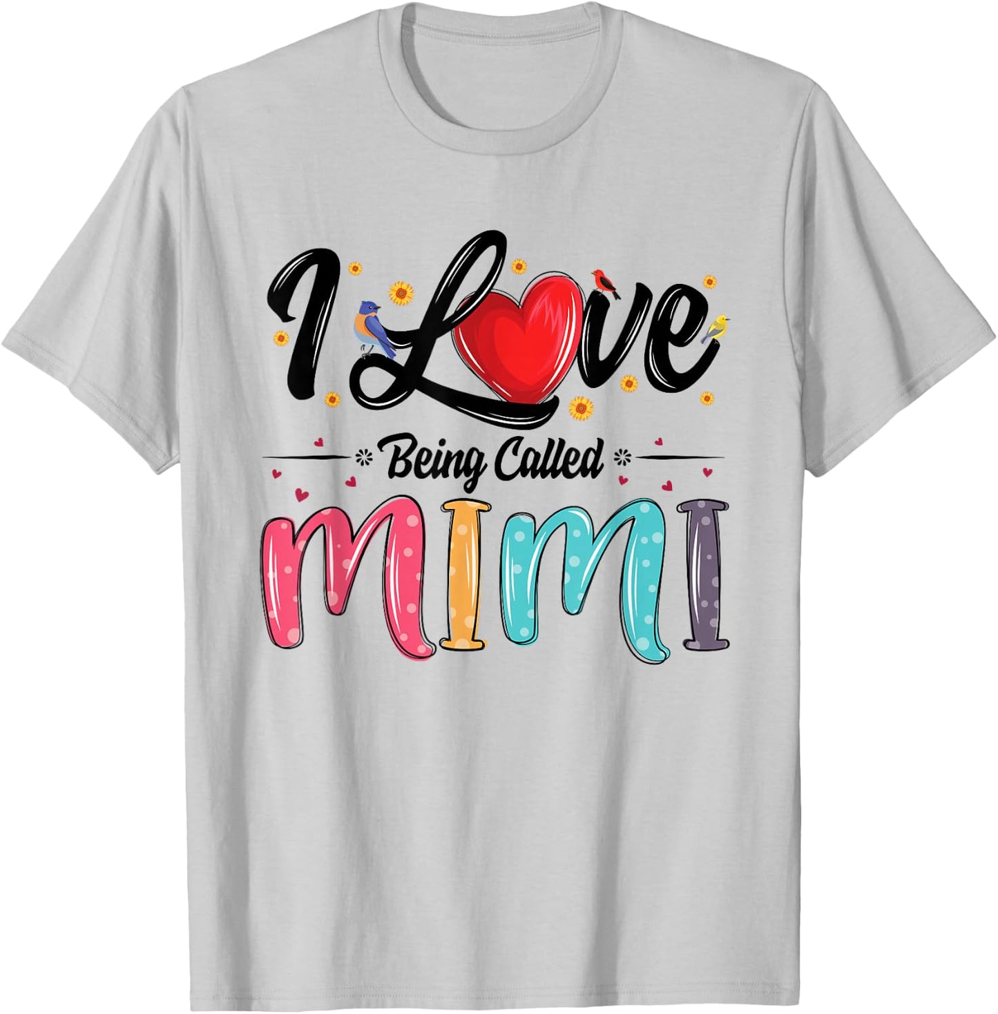 I Love Being Called Mimi Grandma Mother's Day T-Shirt - T-Shirt | Ash