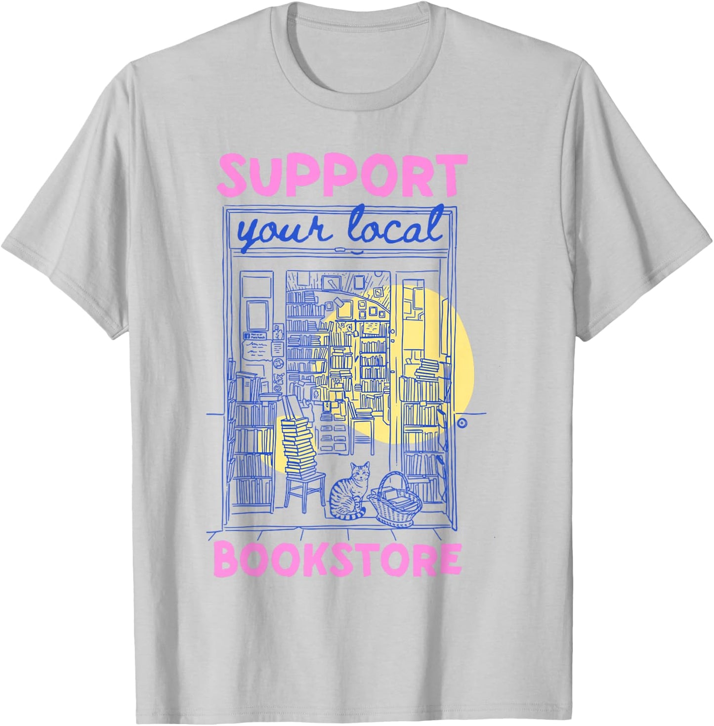 Support Your Local Bookstore Summer Bookish Books Lovers T-Shirt - T-Shirt | Ash