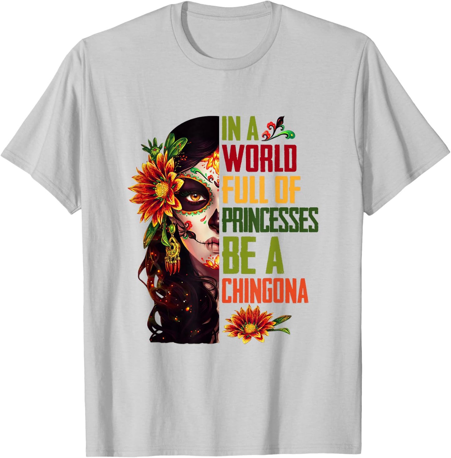 In A World Full Of Princesses Be A Chingona Halloween Party T-Shirt - T-Shirt | Ash