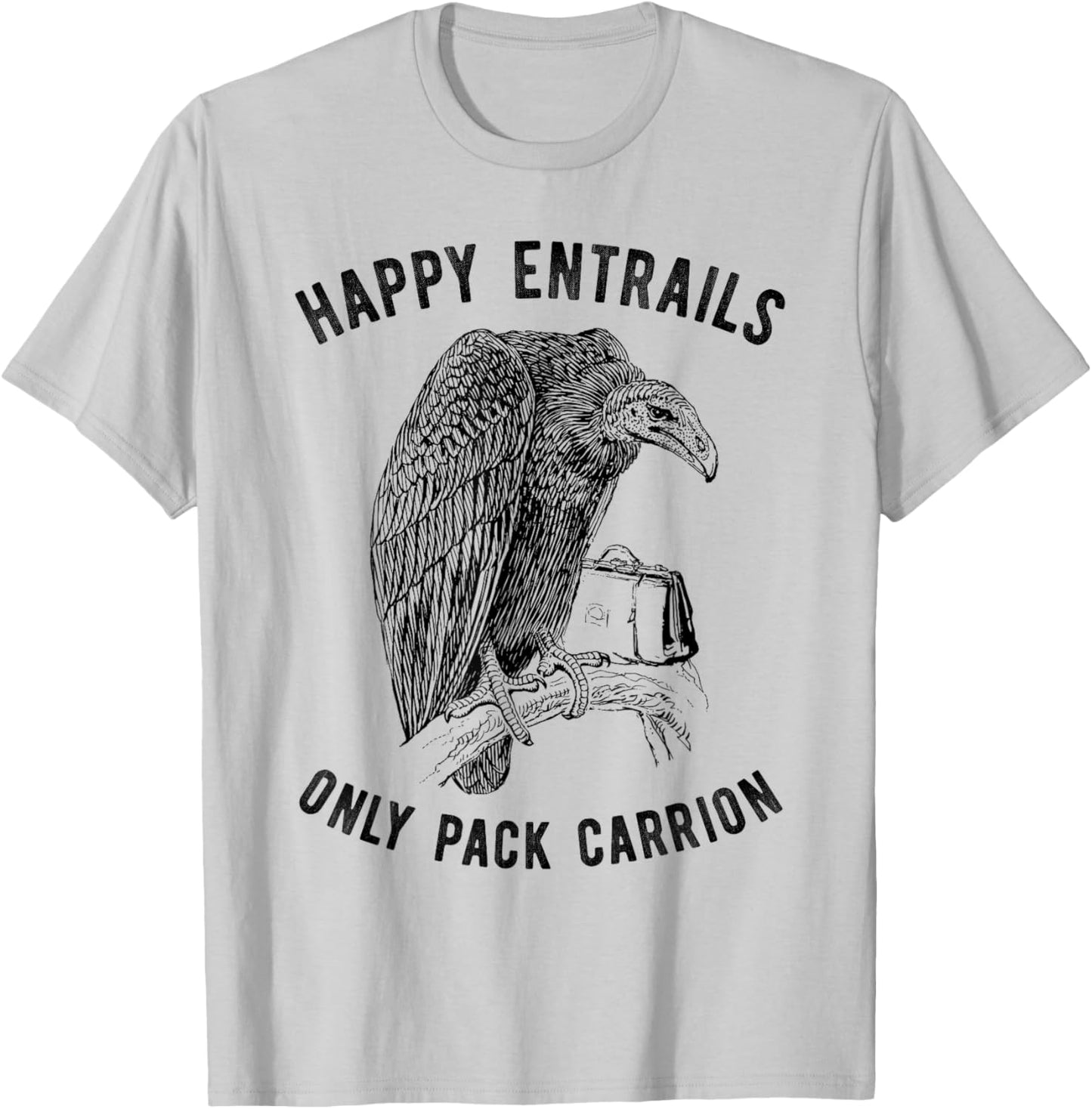 Fun Vulture Happy Entrails Bird Pack Carrion T-Shirt - T-Shirt | Ash