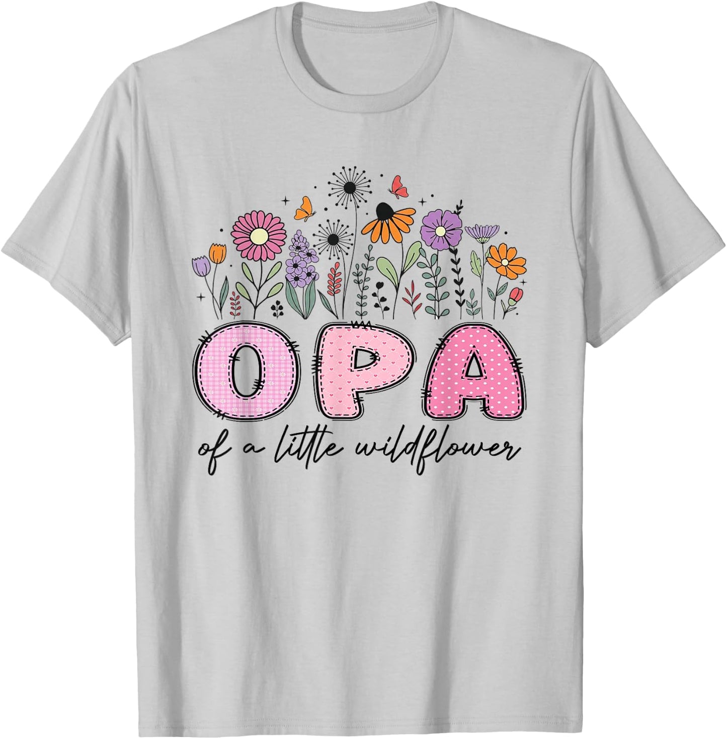 Opa of The Little Wildflower Pink Floral Birthday Girl T-Shirt - T-Shirt | Ash
