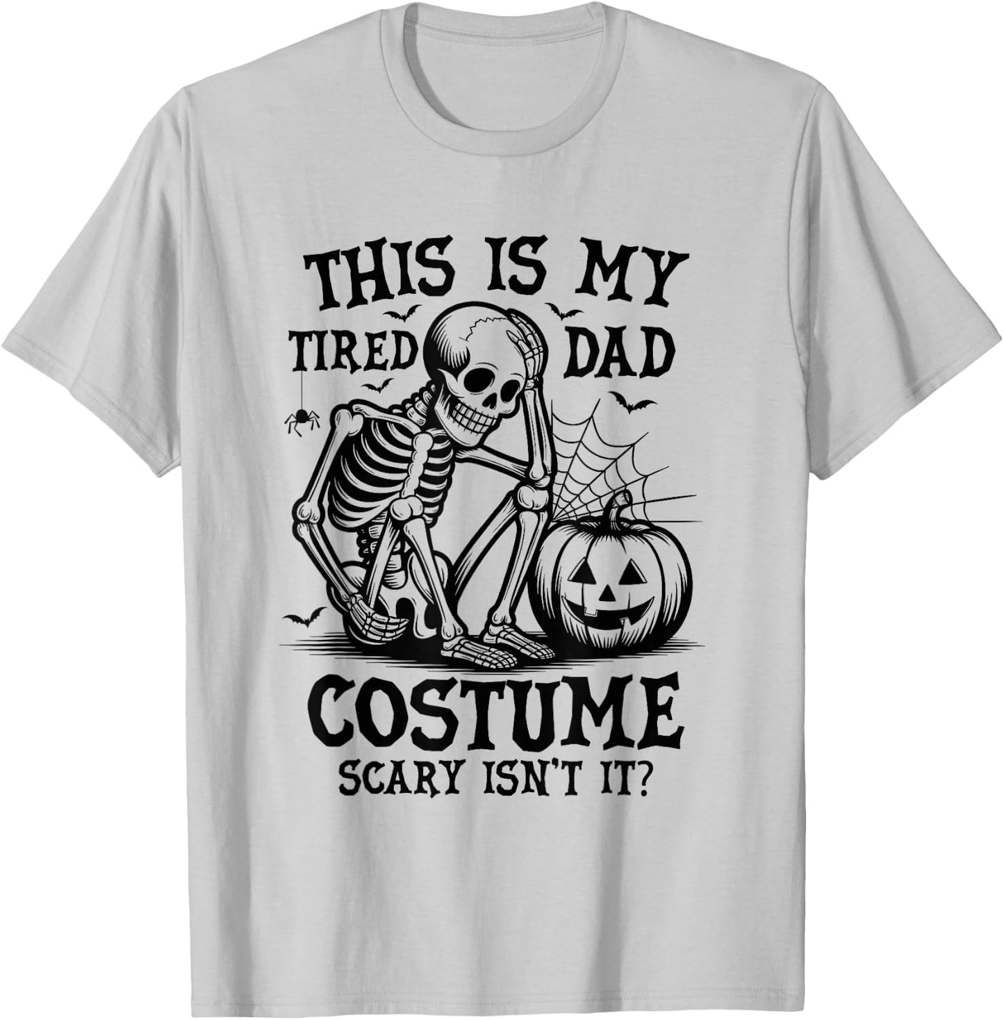 This is My Tired Dad Costume Funny Easy Halloween Skeleton T-Shirt - T-Shirt | Ash