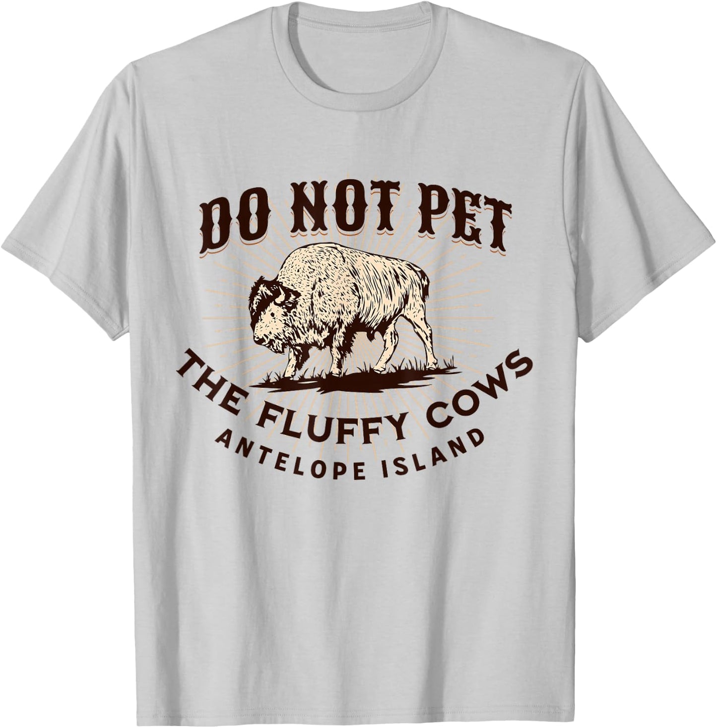 Antelope Island Do Not Pet the Fluffy Cows Utah Bison Funny T-Shirt - T-Shirt | Ash