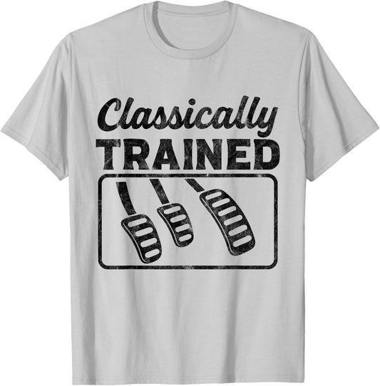 Three Pedals Classically Trained Manual Transmission Driving T-Shirt - T-Shirt | Ash