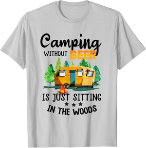 Camping Without Beer Is Just Sitting In The Woods T-Shirt - T-Shirt | Ash