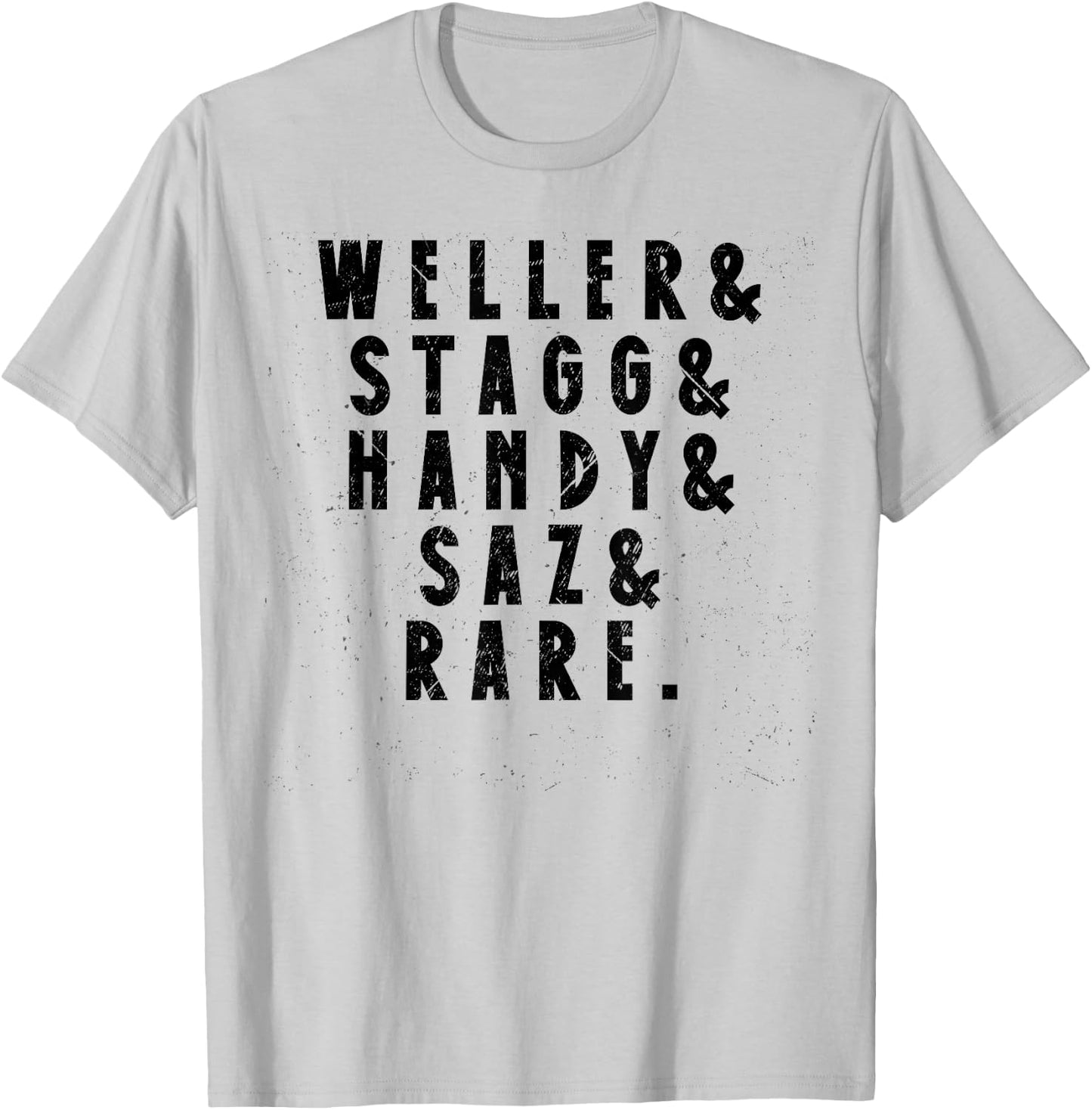 BTAC Name Weller Stagg Handy Saz And Rear Bourbon Whiskey T-Shirt - T-Shirt | Ash
