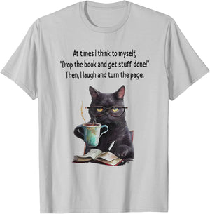 At Times I Think To Myself Drop The Book And Get Stuff Done T-Shirt - T-Shirt | Ash