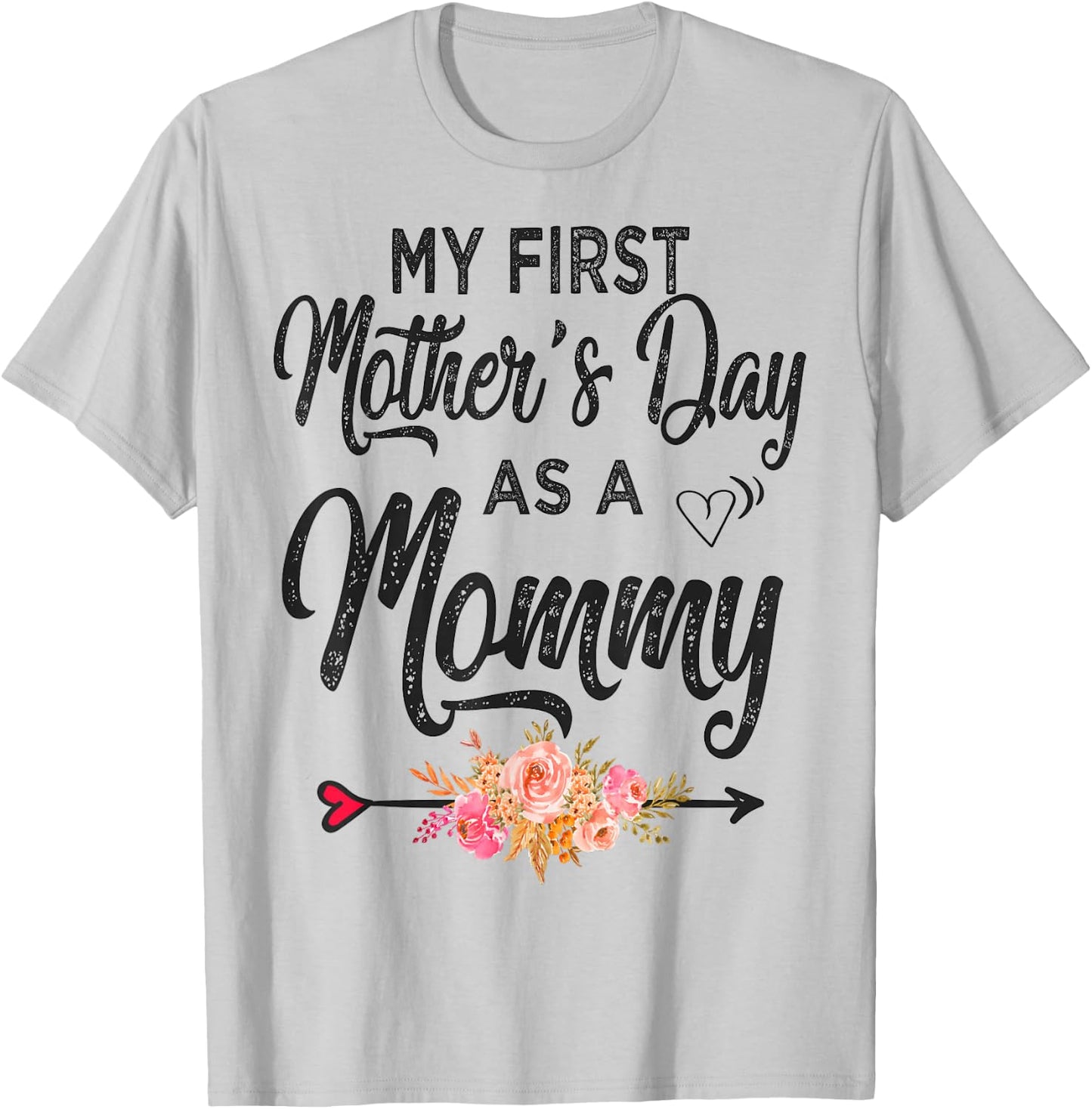 My First Mother's Day as a Mommy Mothers Day 2026 New Mom T-Shirt - T-Shirt | Ash