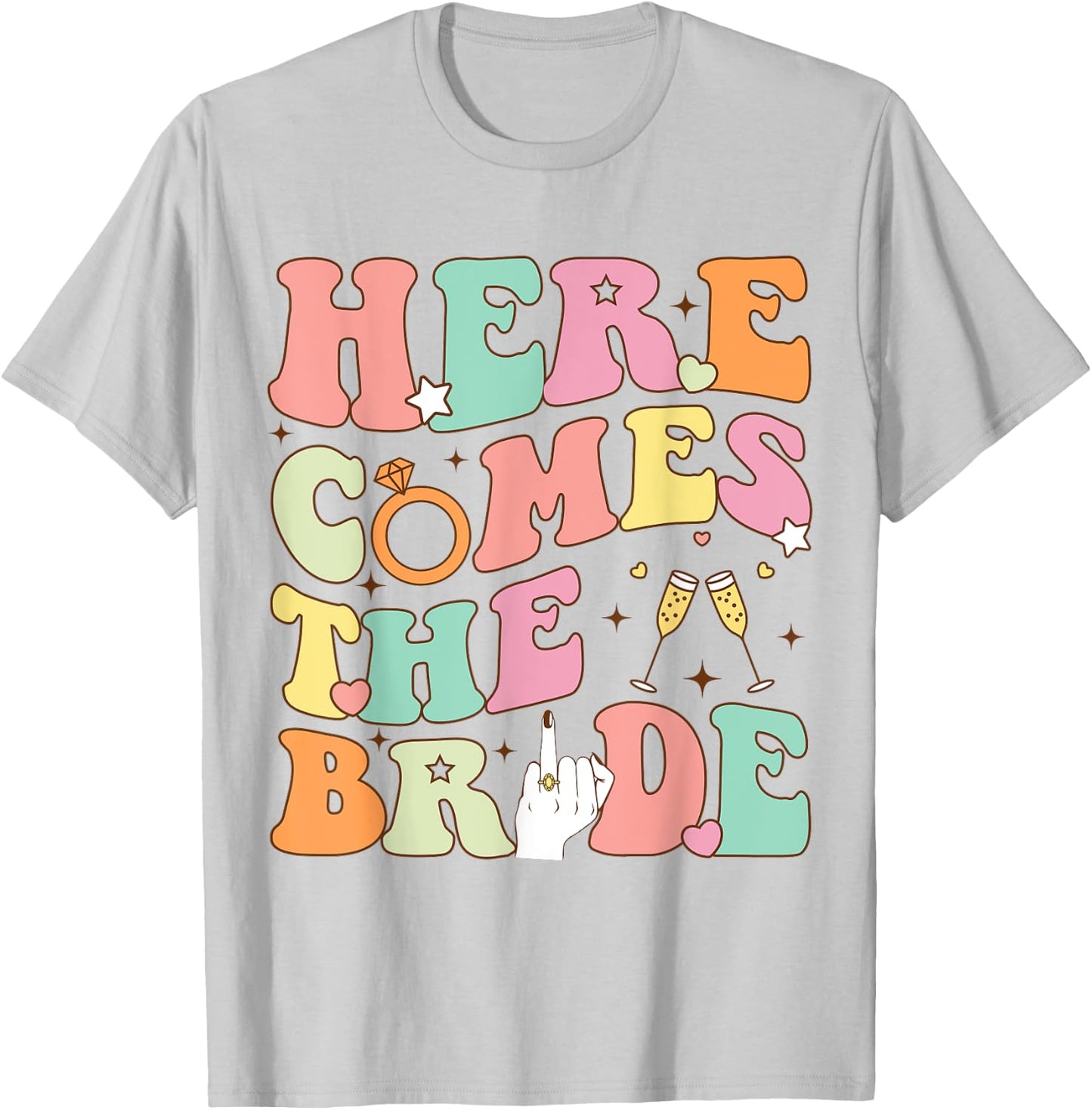 Here Comes the Bride Bachelorette Party Wedding Weekend T-Shirt - T-Shirt | Ash