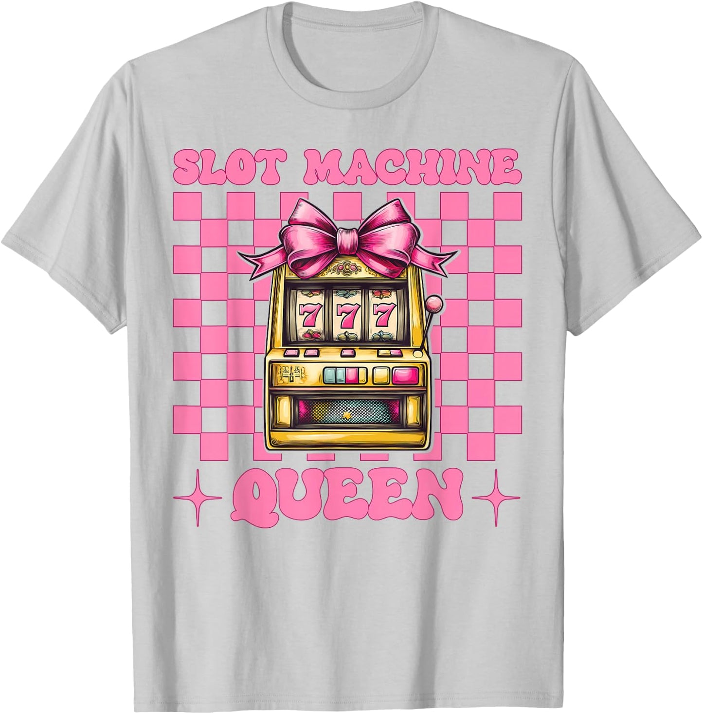 Slot Machine Queen Gambling Casino 777 Girl Mom Coquette Bow T-Shirt - T-Shirt | Ash