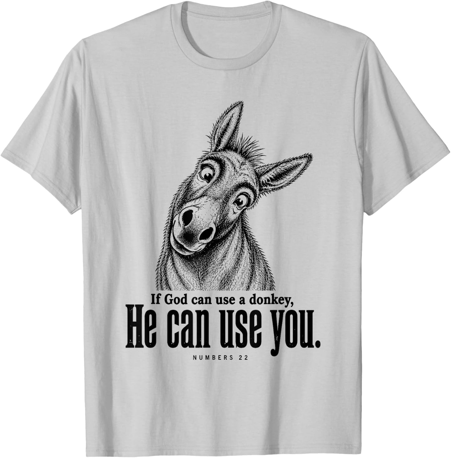 If God Can Use A Donkey He Can Use You Christian Meme T-Shirt - T-Shirt | Ash