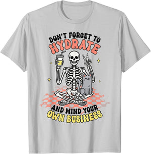 Sarcasm Don't Forget To Hydrate & Mind Your Own Business T-Shirt - T-Shirt | Ash
