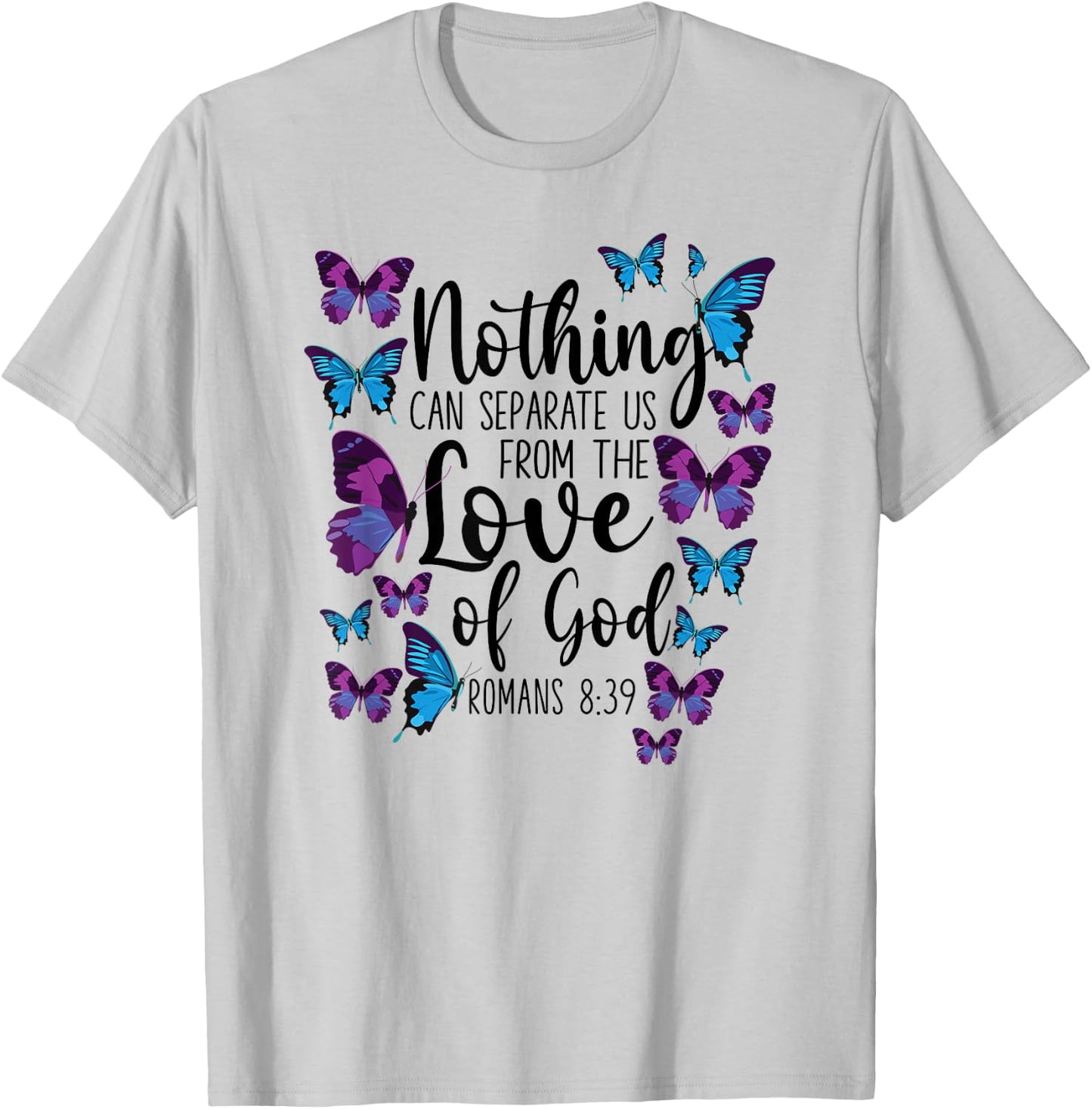 Christian Bible Verse Quote Butterfly Romans 8:39 T-Shirt - T-Shirt | Ash