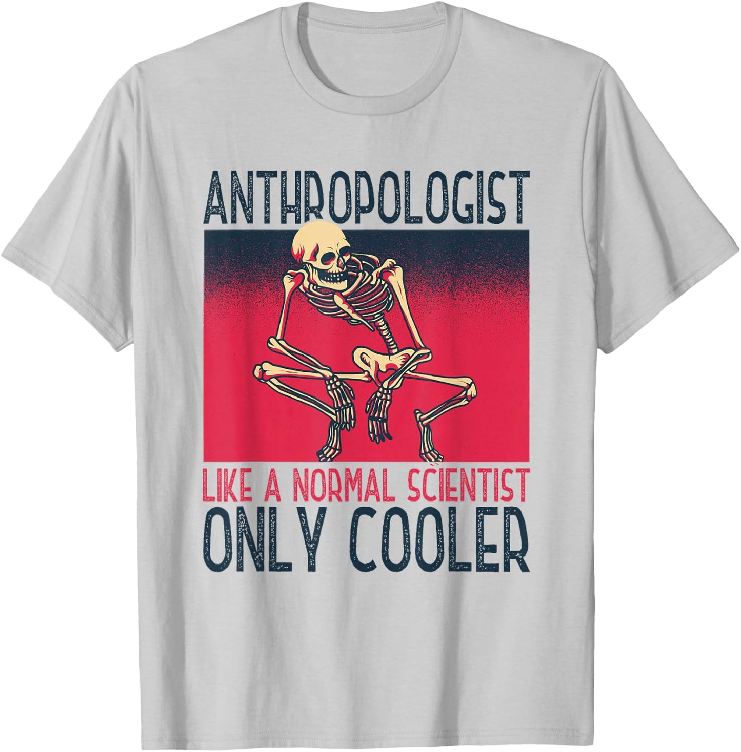 Anthropologist Anthropology Archaeological Science Scientist T-Shirt - T-Shirt | Ash