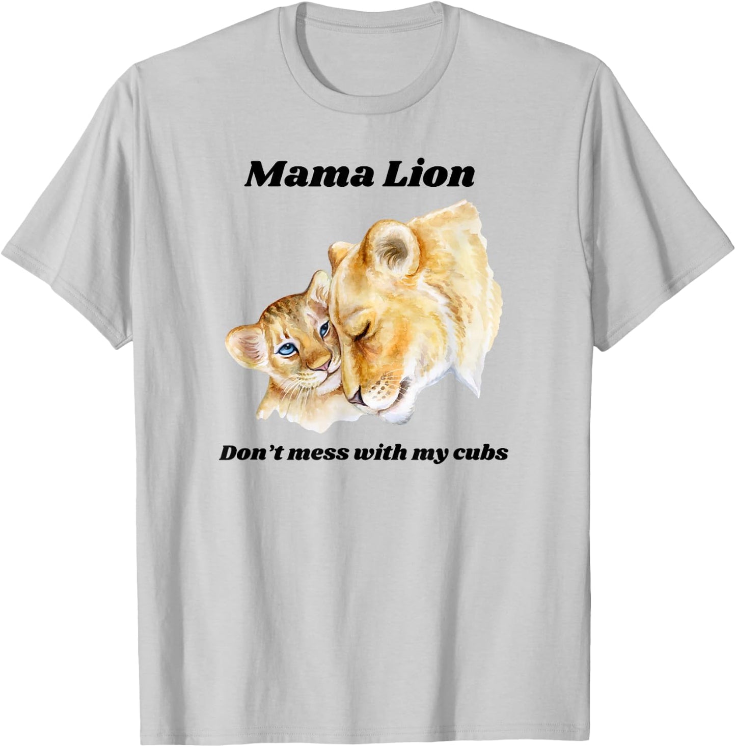 Mama Lioness Tiger Cougar Big Cat Mother T-Shirt - T-Shirt | Ash