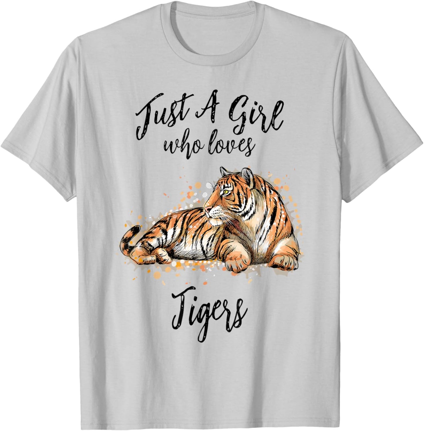 Just a Girl Who Loves Tigers Tiger Animal Lover Girls Women T-Shirt - T-Shirt | Ash