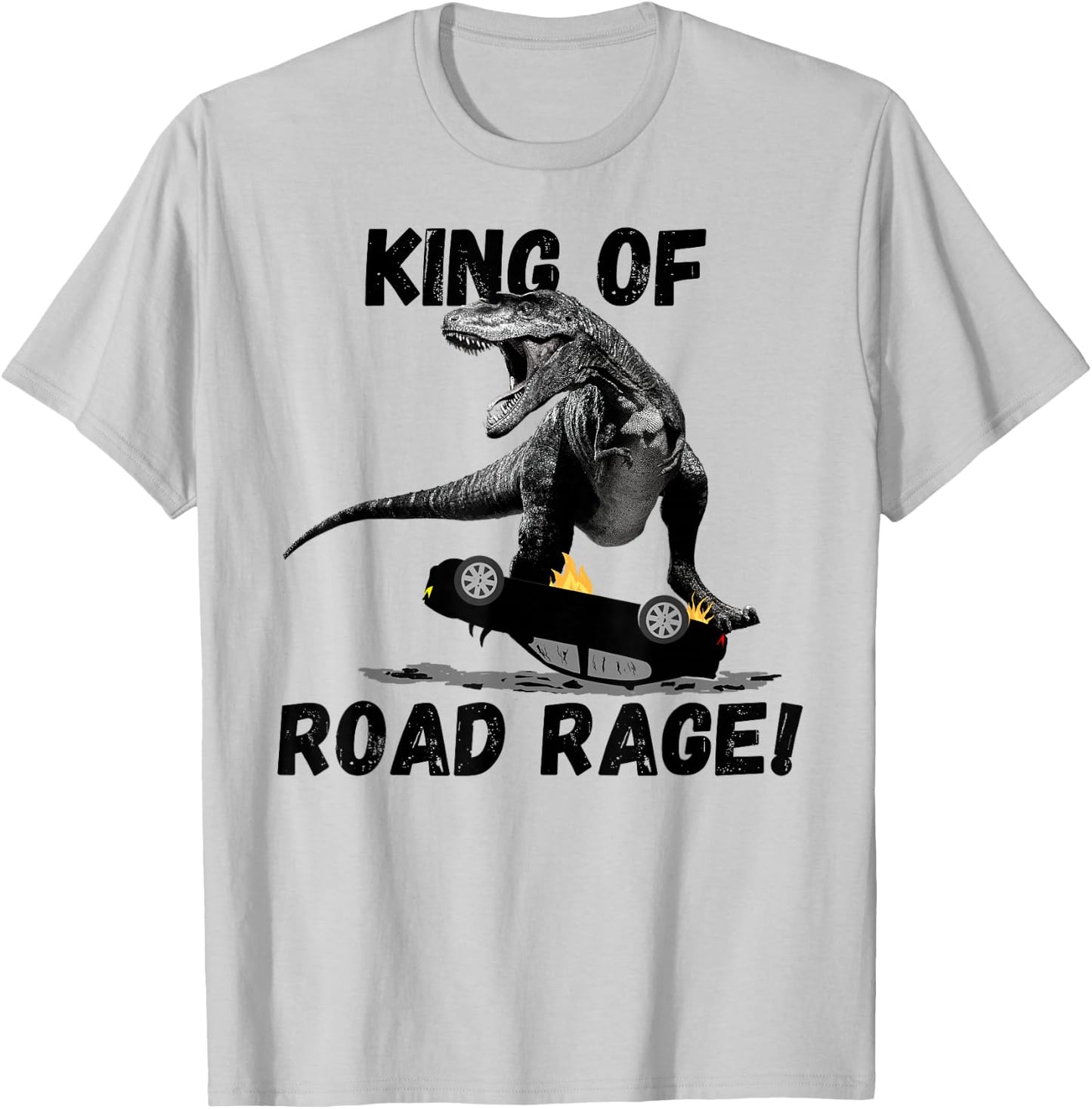T Rex King of Road Rage, Dinosaur Car Crusher T-Shirt - T-Shirt | Ash