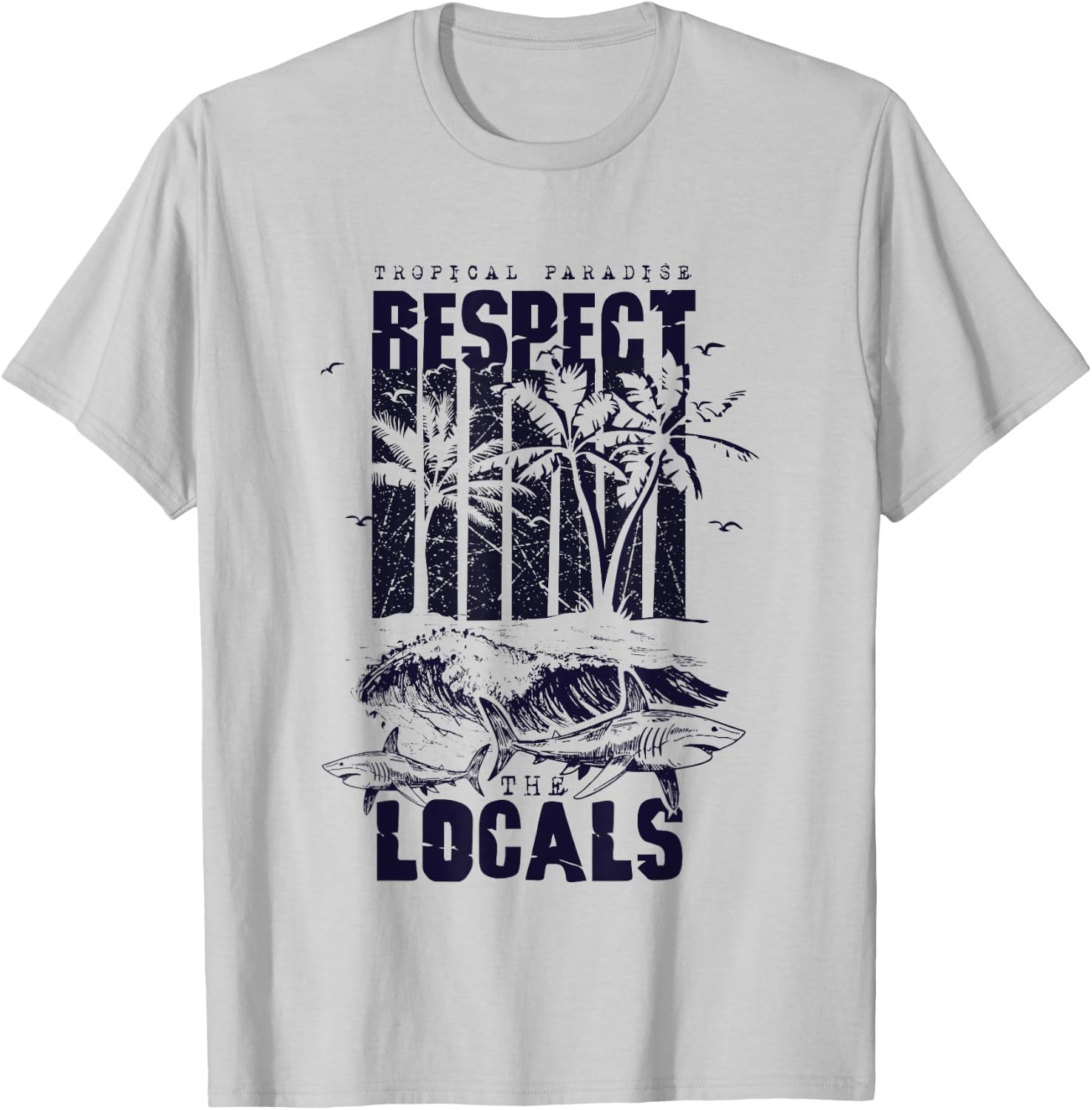 Tropical Paradise Respect Locals Save Sharks Vintage T-Shirt - T-Shirt | Ash