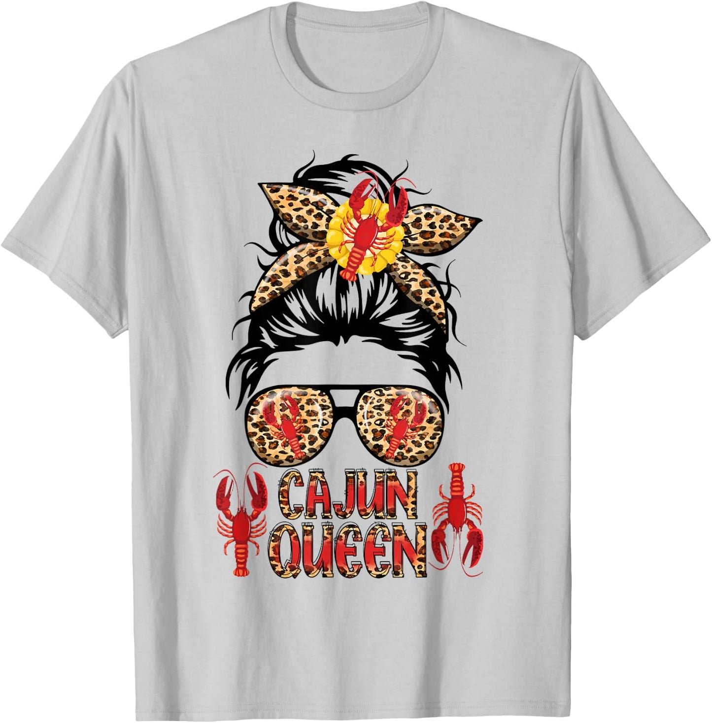 Cajun Queen Crawfish Leoapard Messy Bun Sunglasses Lobster T-Shirt - T-Shirt | Ash