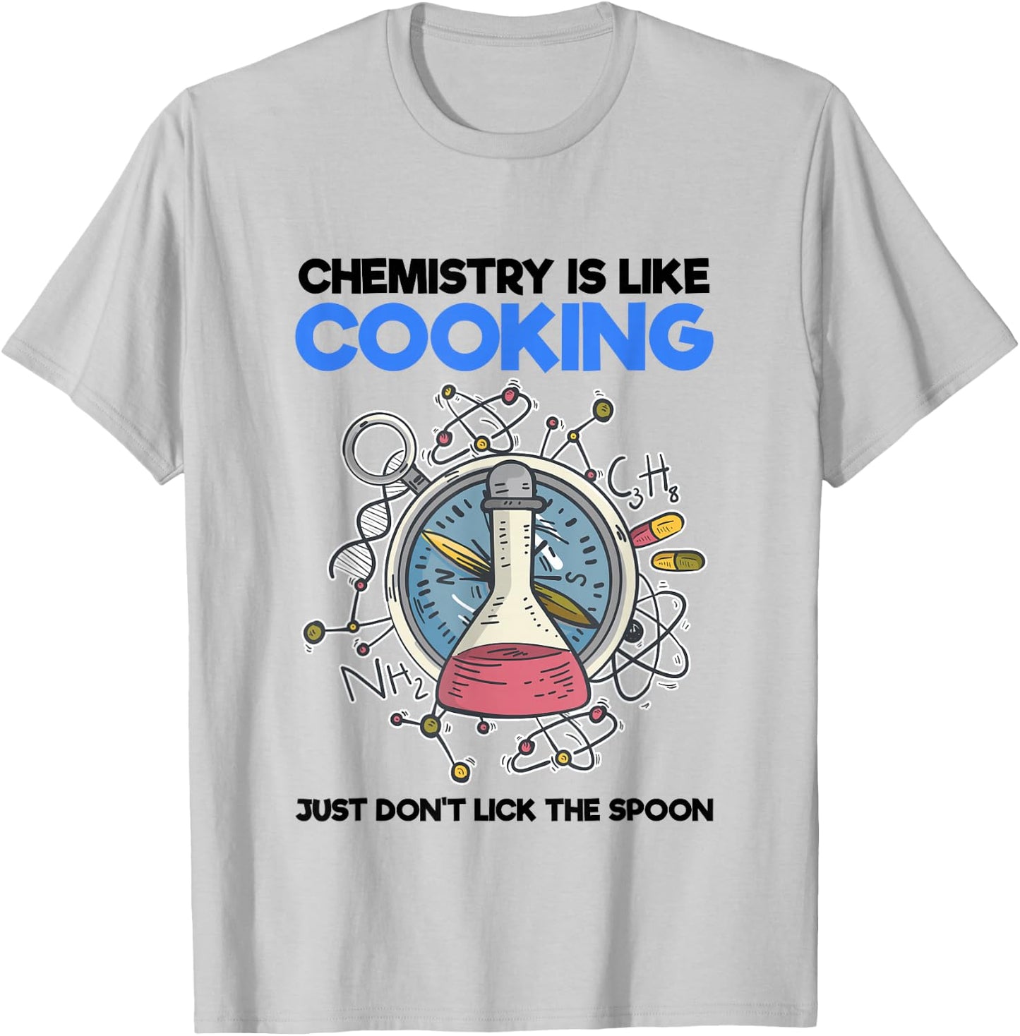 Funny Science Nerd Shirt Chemist Chemistry Is Like Cooking T-Shirt - T-Shirt | Ash