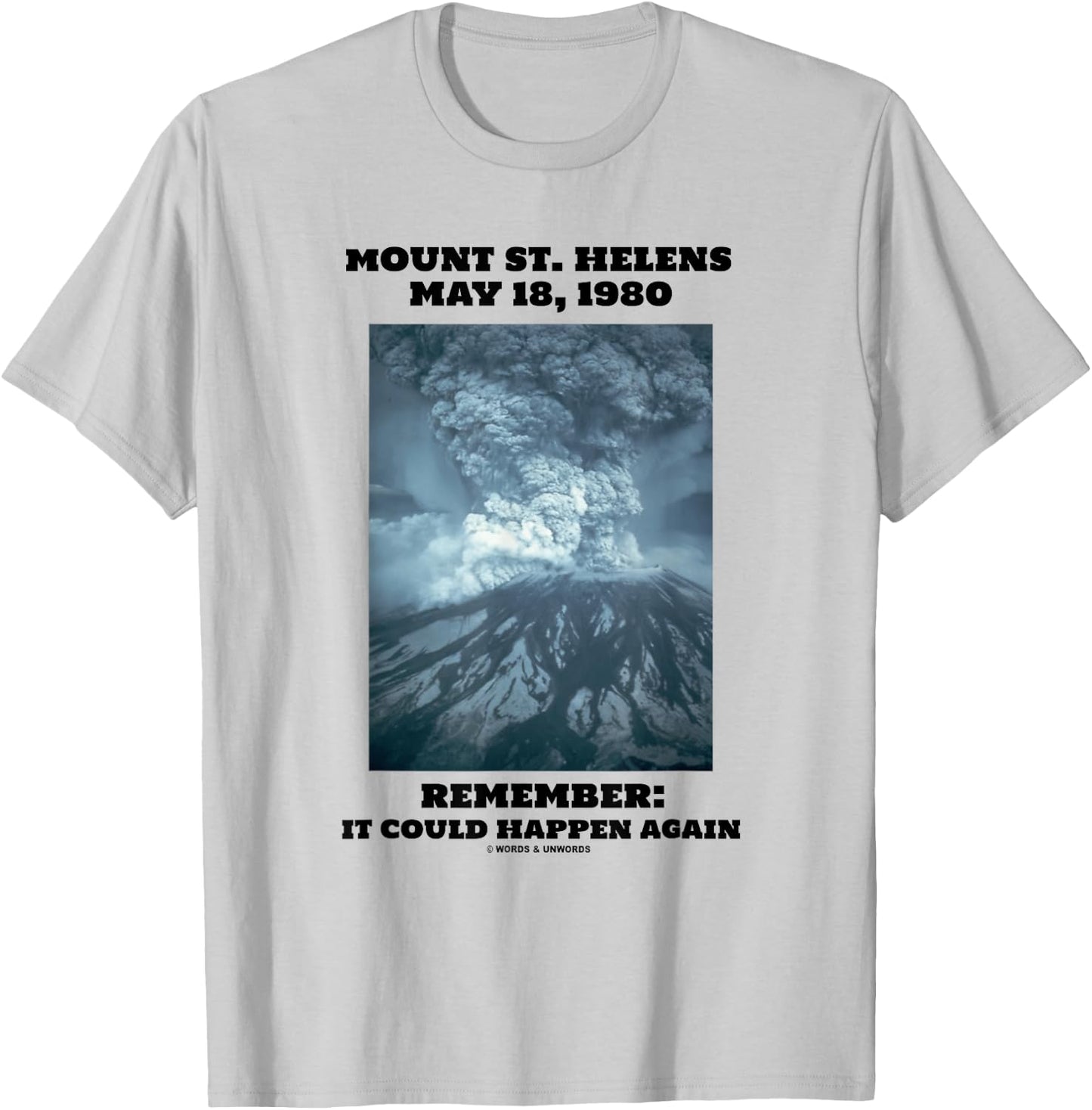 Mount St. Helens May 18, 1980 Remember It Could Happen Again T-Shirt - T-Shirt | Ash
