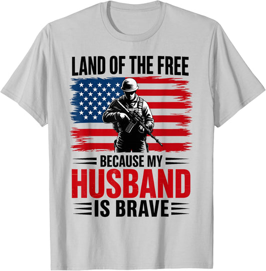 Land of The Free Because My Husband is Brave 4th July Women T-Shirt - T-Shirt | Ash