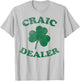 Craic Dealer Funny T Shirt St. Patrick's Day Shamrock T-Shirt - T-Shirt | Ash