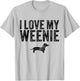 Dachshund Dog I Love My Weenie Dad Mom Dog Lover Funny T-Shirt - T-Shirt | Ash