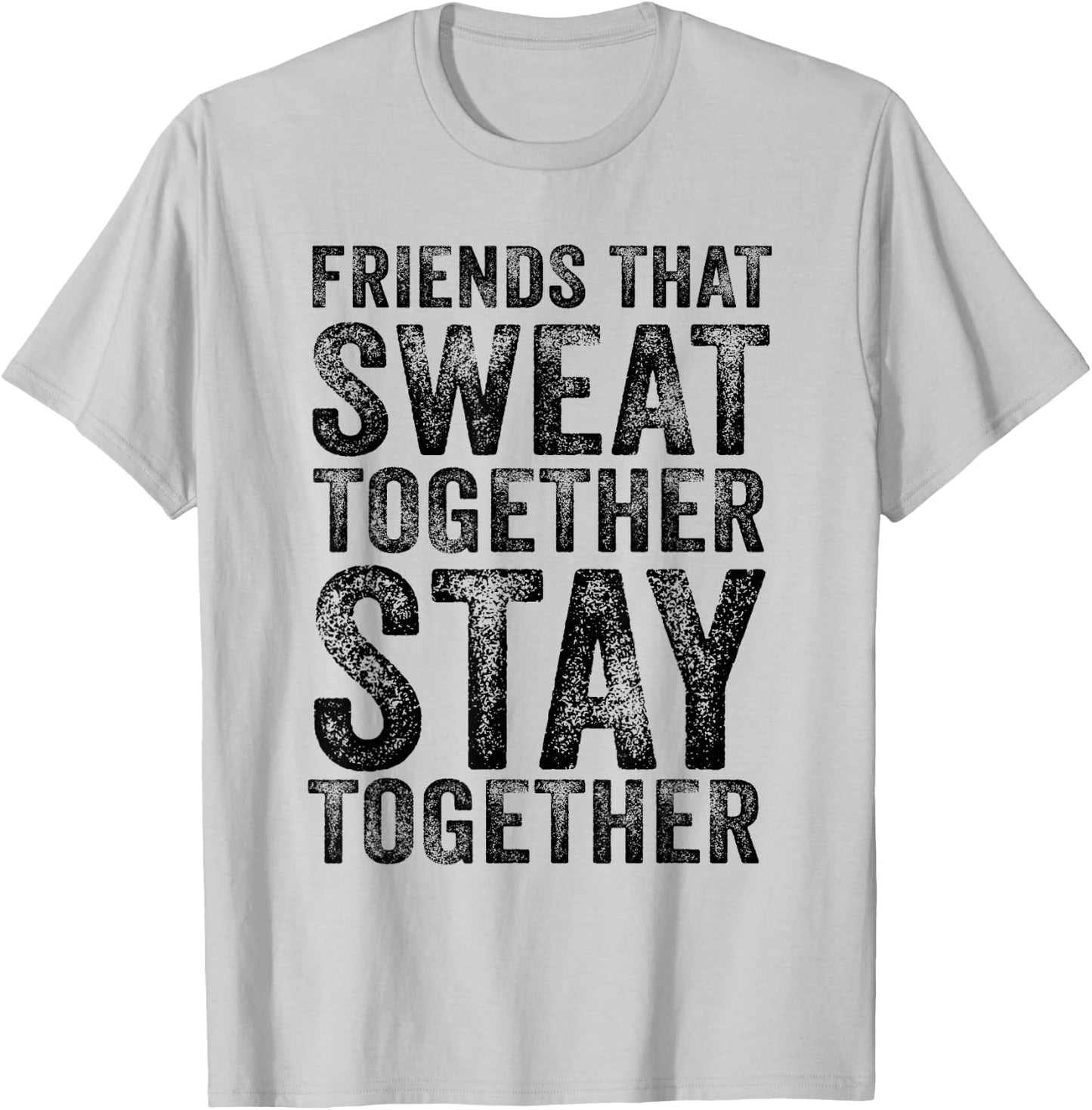 Friends That Sweat Together Stay Together Gym Vintage T-Shirt - T-Shirt | Ash