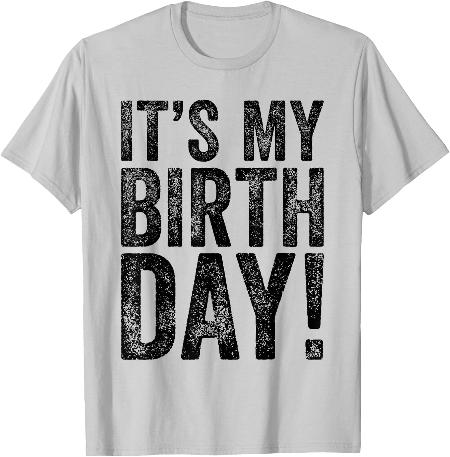 It's My Birthday T-Shirt - T-Shirt | Ash
