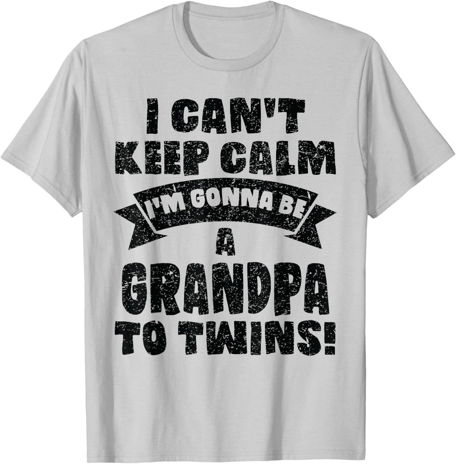 I Can't Keep Calm Im Gonna Be A Grandpa Twins Funny Cute T-Shirt - T-Shirt | Ash