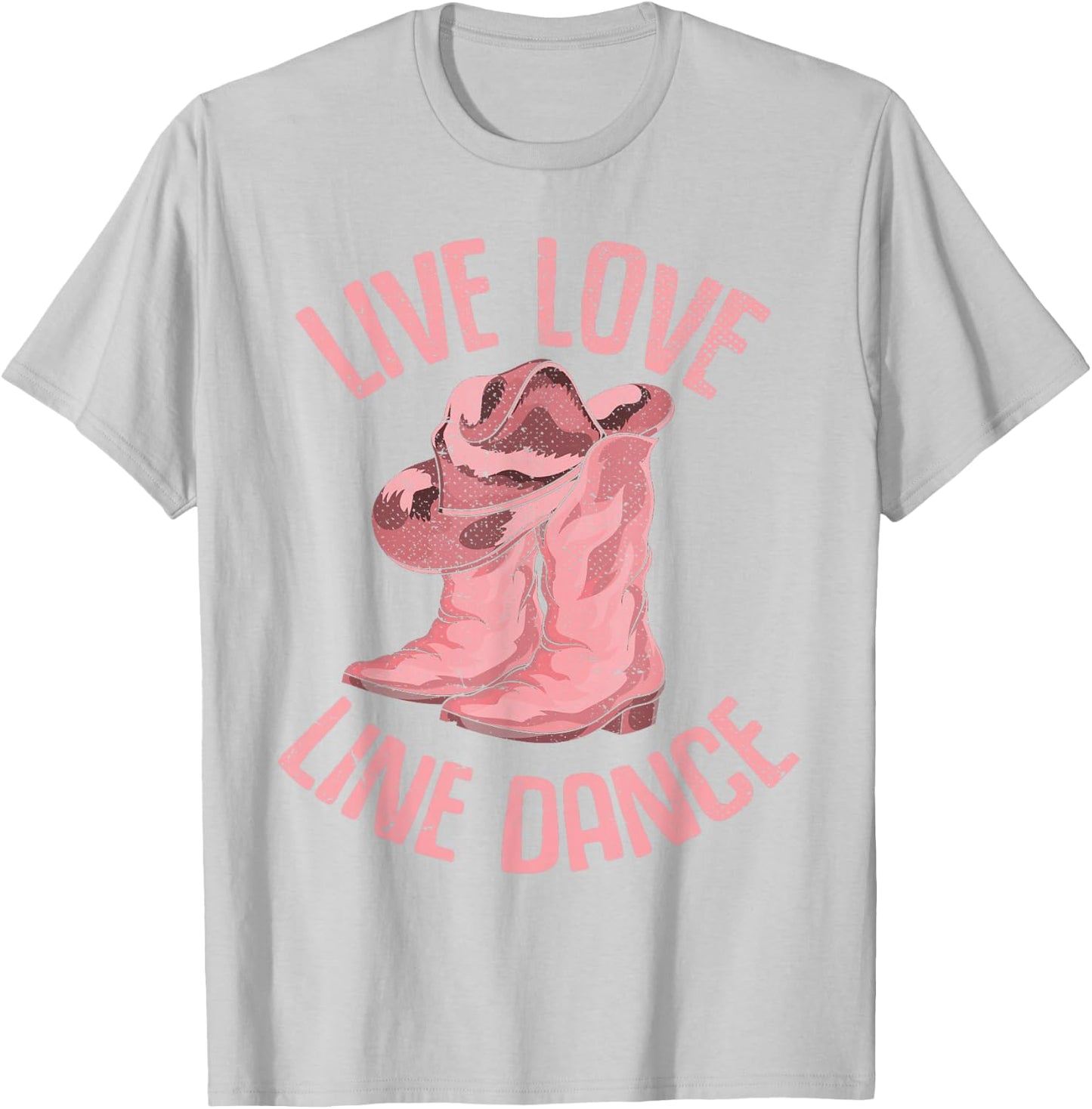 Line Dancing Cowboy Boots Live Love Line Dance T-Shirt - T-Shirt | Ash