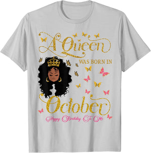 A Queen Was Born in October Happy Birthday To Me T-Shirt - T-Shirt | Ash