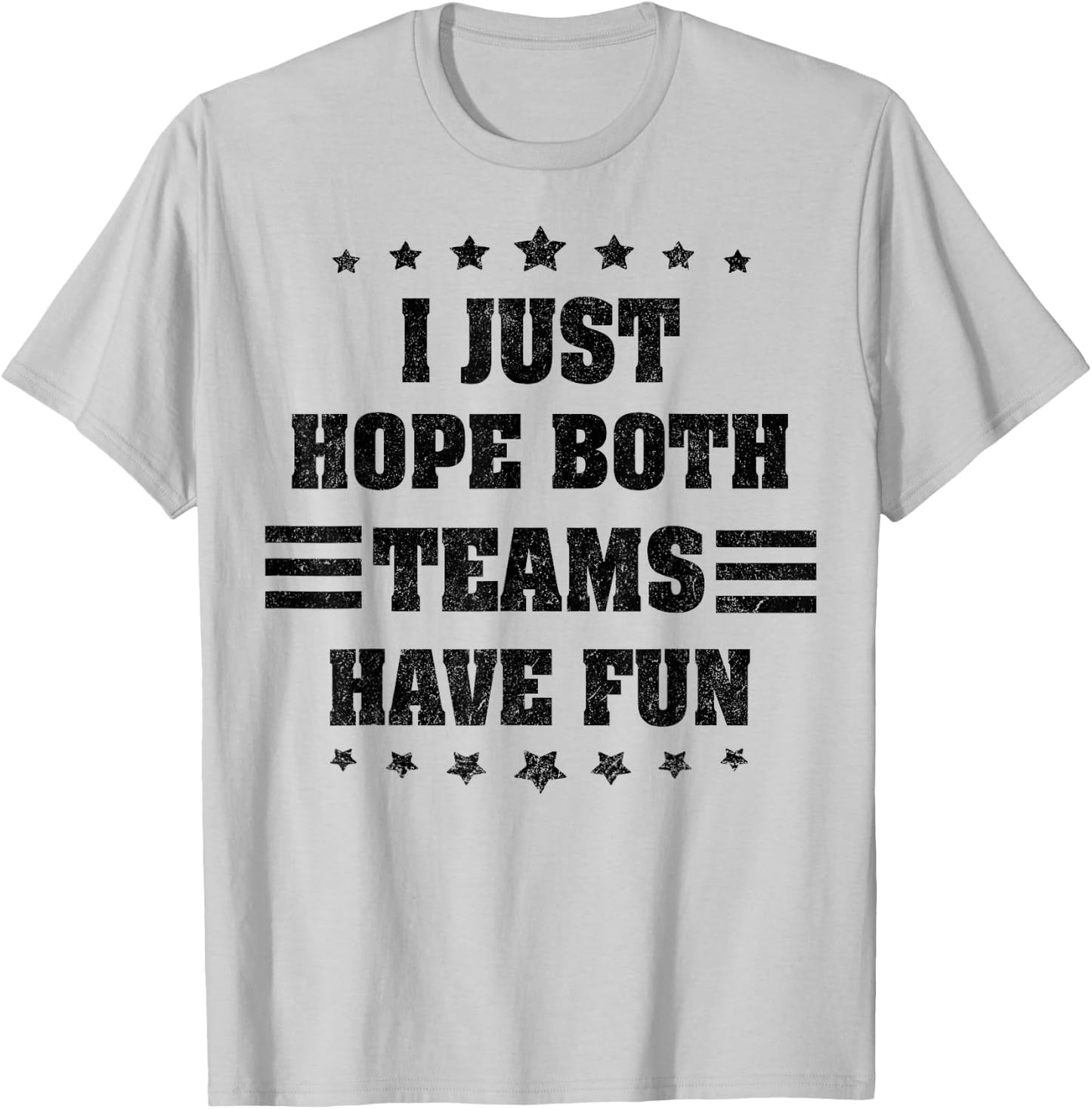I Just Hope Both Teams Have Fun T Shirts ,Women,Kids T-Shirt - T-Shirt | Ash