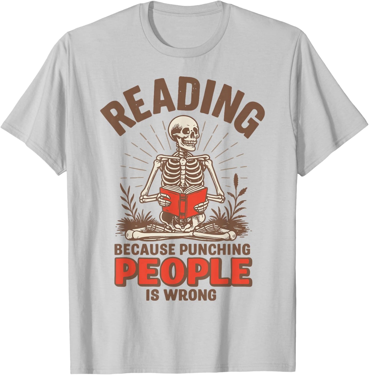 Reading Because Punching People Is Wrong T-Shirt - T-Shirt | Ash