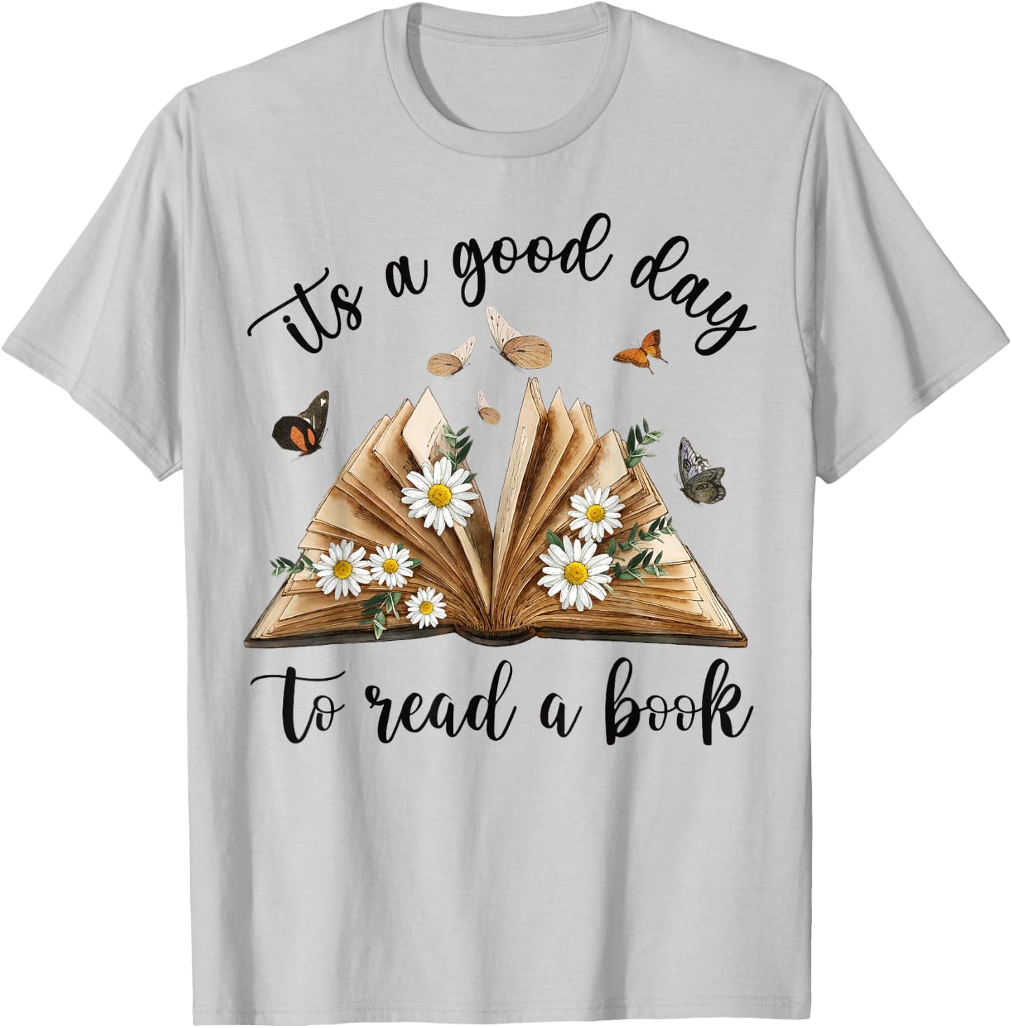Its A Good Day To Read A Book Funny Book Lover Bookish Women T-Shirt - T-Shirt | Ash
