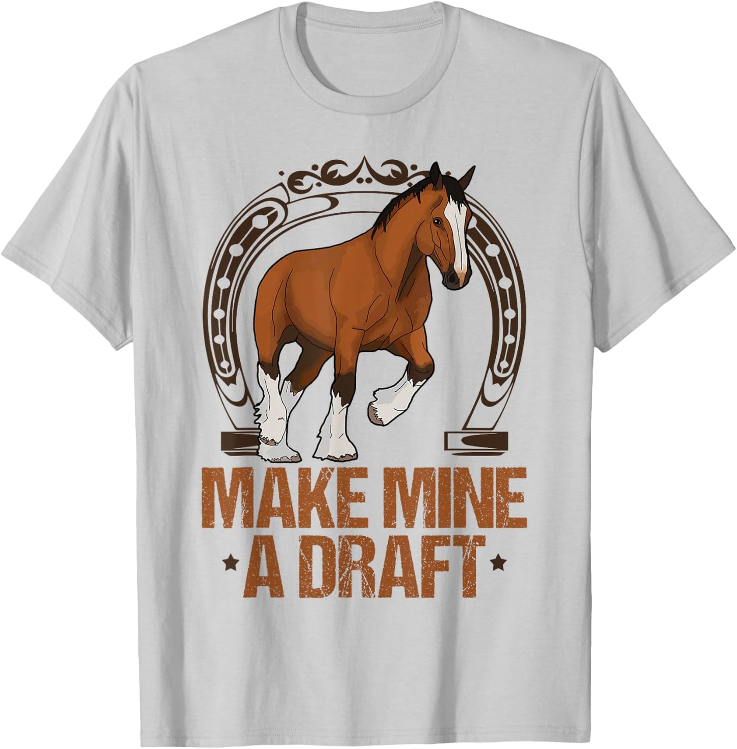 Make Mine A Draft Horse Shirt Funny Horse T-Shirt - T-Shirt | Ash