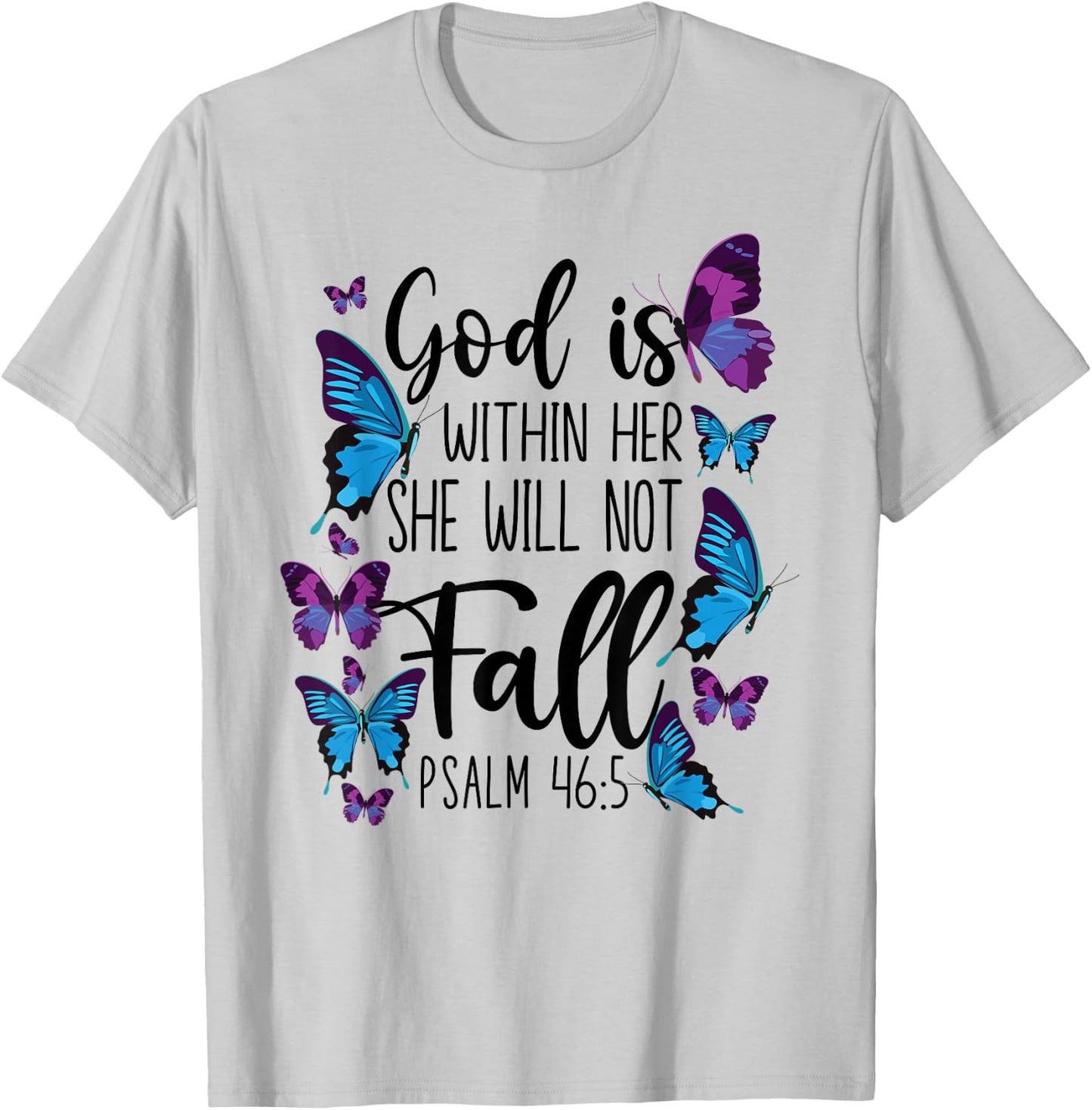 Christian Bible Verse Quote Butterfly Psalm 46:5 T-Shirt - T-Shirt | Ash