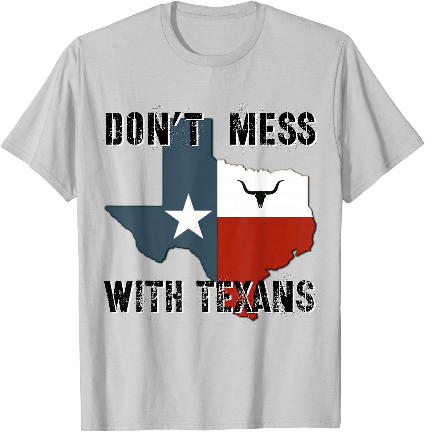 Texas Don't Mess With Longhorn Lone Star State Texans Shirt T-Shirt - T-Shirt | Ash