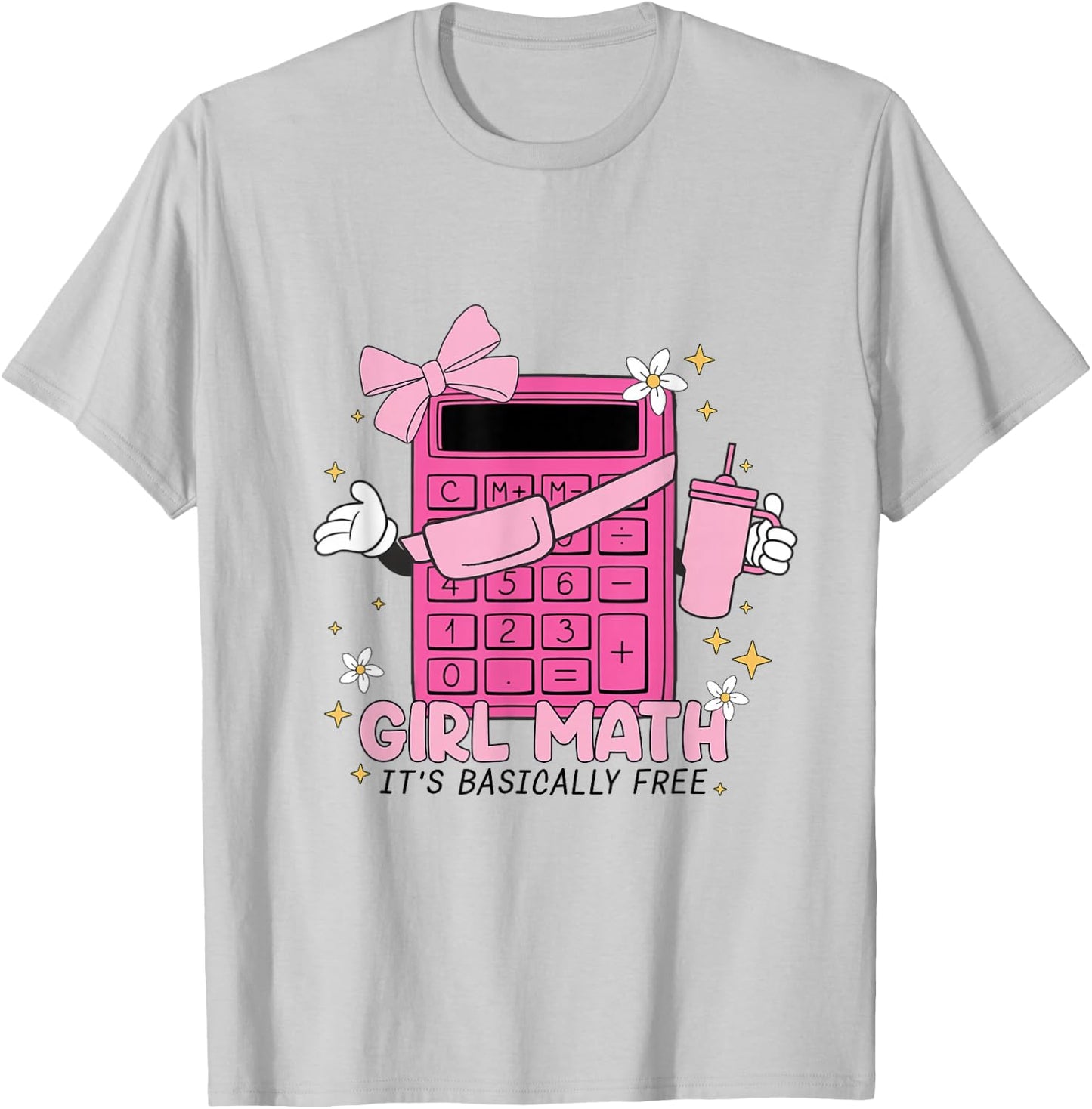 Girl Math Calculator Its Basically Free Mathematics Women T-Shirt - T-Shirt | Ash
