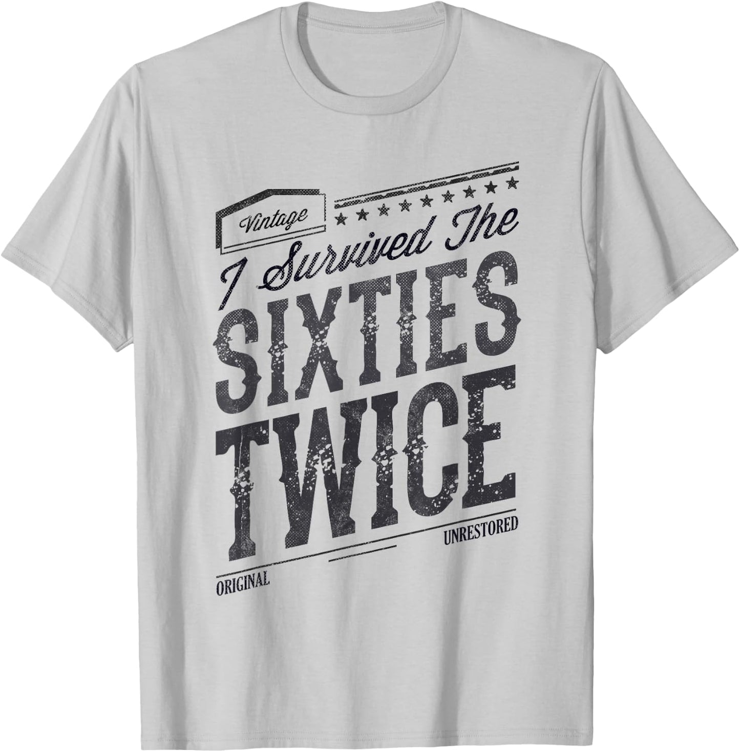 I SURVIVED My SIXTIES TWICE Built In 60s 70th 60th Birthday T-Shirt - T-Shirt | Ash