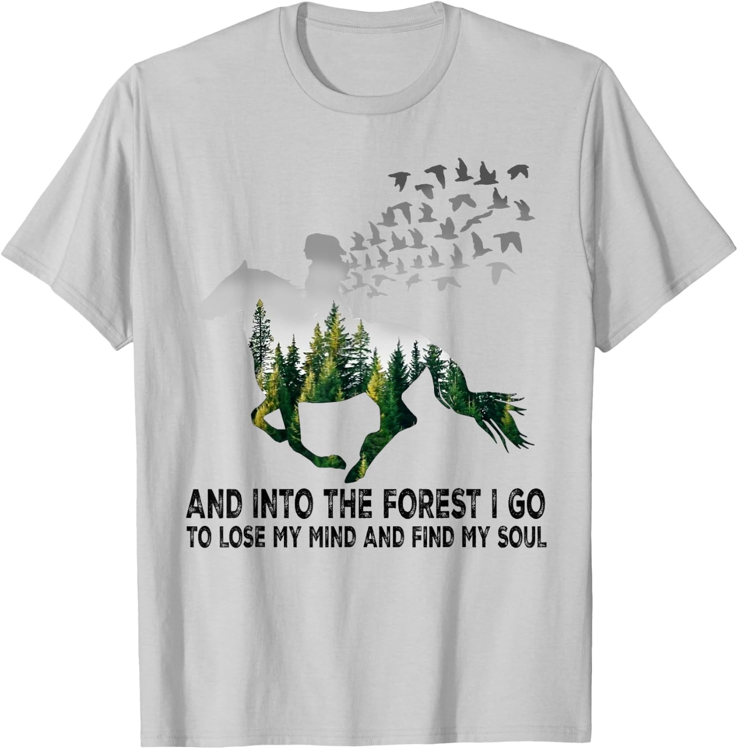 And into the forest I go to lose my mind and find my soul T-Shirt - T-Shirt | Ash