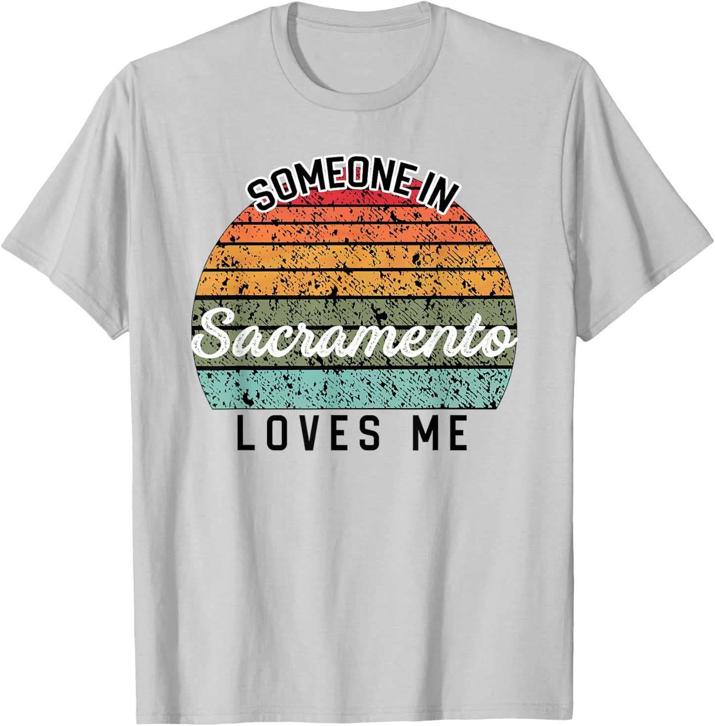 Someone in Sacramento Loves Me United States Family Travel T-Shirt - T-Shirt | Ash