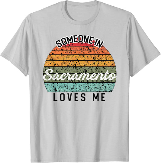 Someone in Sacramento Loves Me United States Family Travel T-Shirt - T-Shirt | Ash