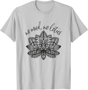 No Mud No Lotus Yoga Meditation Enlightenment Buddhism Yogi T-Shirt - T-Shirt | Ash
