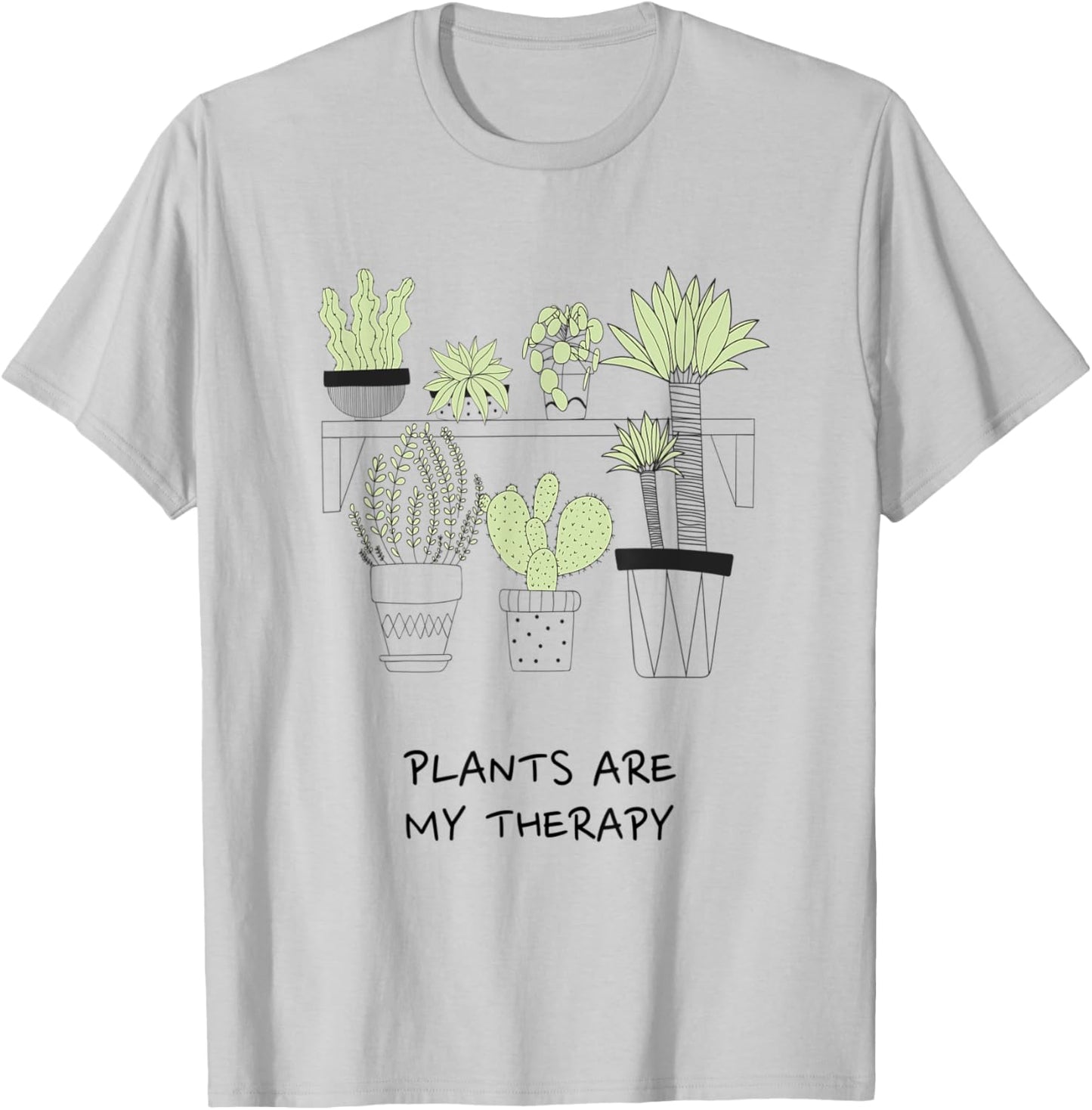 Plants Are My Therapy T-Shirt - T-Shirt | Ash