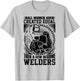 All Women are Created Equal then a few become Welders T-Shirt - T-Shirt | Ash